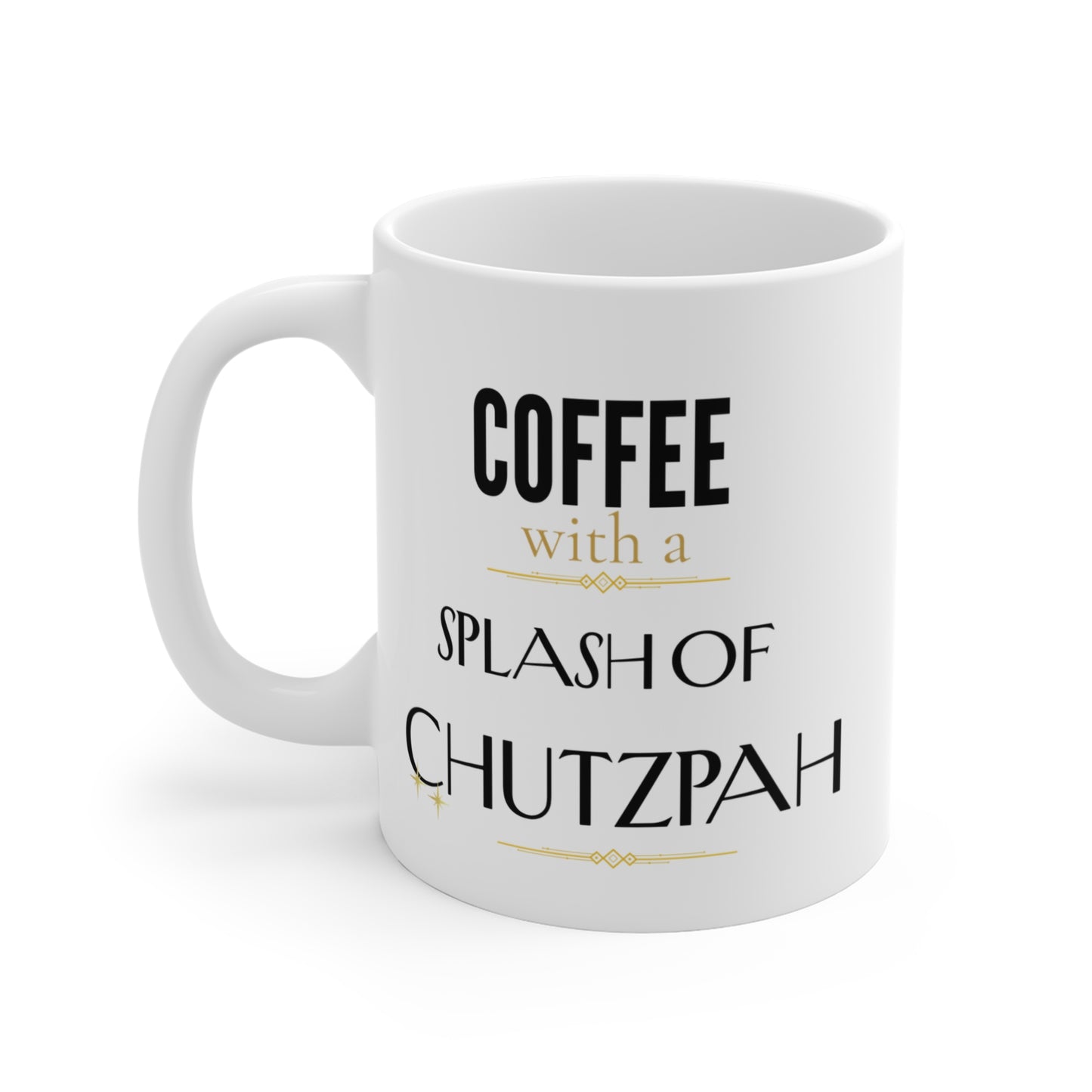 Coffee Mug - "Coffee with a Splash of Chutzpah" Funny Jewish Gift